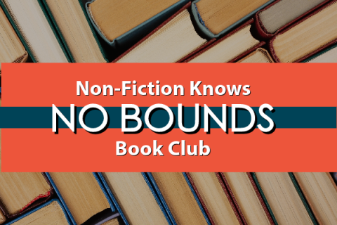 Non Fiction Knows No Bounds Book Club logo over artfully arranged background of the tops of book spines
