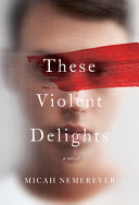 Image for "These Violent Delights"