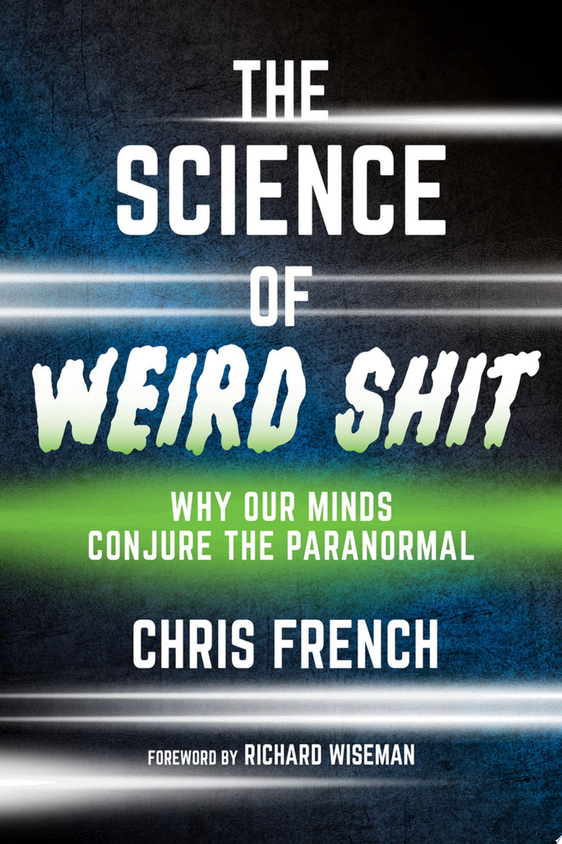 Image for "The Science of Weird Shit"