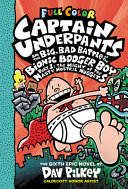 Image for "Captain Underpants and the Big, Bad Battle of the Bionic Booger Boy, Part 1: The Night of the Nasty Nostril Nuggets: Color Edition (Captain Underpants #6)"