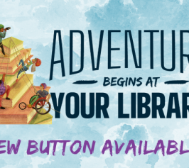 Adventure Begins at your Library New Button Available