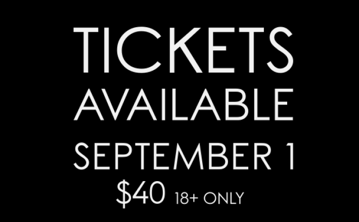 Tickets available September 1 $40 18+